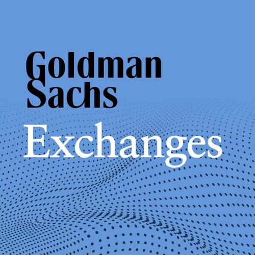 Goldman Sachs Exchanges Podcast Cover